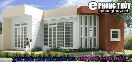 Tuổi canh thân xây nhà năm 2021