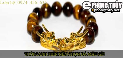 Tuổi canh thìn nên chọn đá màu nào?