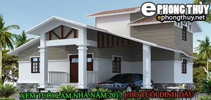 Tuổi đinh dậu xây nhà năm 2017