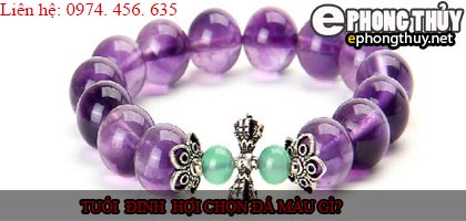 Tuổi đinh hợi nên chọn đá màu nào?
