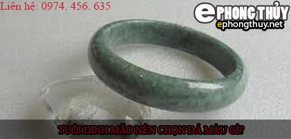 Tuổi đinh mão nên chọn đá màu nào?