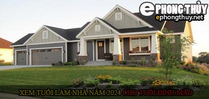 Xem tuổi xây nhà cho tuổi Đinh Mão năm 2024