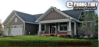 Xem tuổi xây nhà cho tuổi Đinh Mão năm 2025