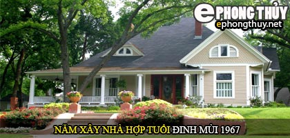 Tuổi Đinh Mùi nên xây nhà năm nào