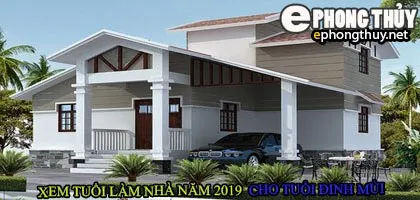 Tuổi đinh mùi xây nhà năm 2019