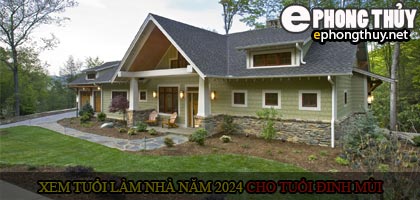Xem tuổi xây nhà cho tuổi Đinh Mùi năm 2024