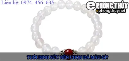 Tuổi đinh sửu nên chọn đá màu nào?