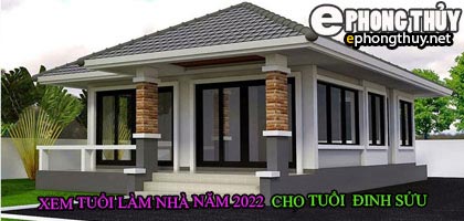 Tuổi đinh sửu xây nhà năm 2022