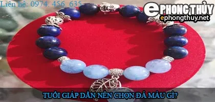Tuổi giáp dần nên chọn đá màu nào?
