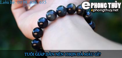 Tuổi giáp dần nên chọn đá màu nào?
