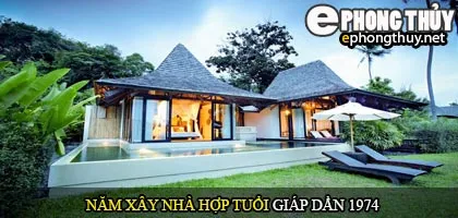 Tuổi Giáp Dần nên xây nhà năm nào
