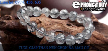 Tuổi giáp thân nên chọn đá màu nào?