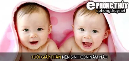 Xem năm sinh con hợp tuổi giáp thân