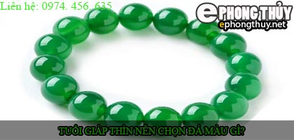 Tuổi giap thìn nên chọn đá màu nào?