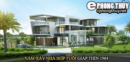 Tuổi Giáp Thìn nên xây nhà năm nào