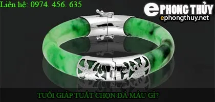 Tuổi giap tuất nên chọn đá màu nào?