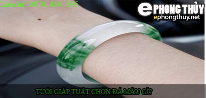 Tuổi giap tuất nên chọn đá màu nào?