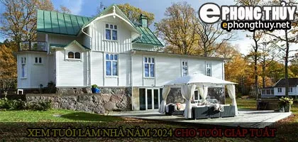 Xem tuổi xây nhà cho tuổi Giáp Tuất năm 2024