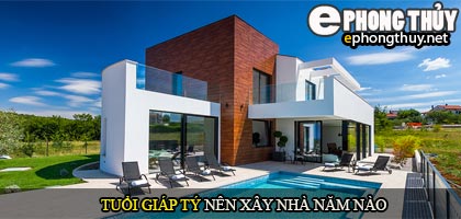 Tuổi Giáp Tý nên xây nhà năm nào