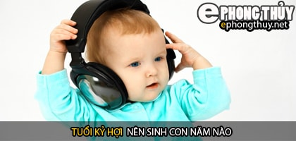 Xem năm sinh con hợp tuổi kỷ hợi