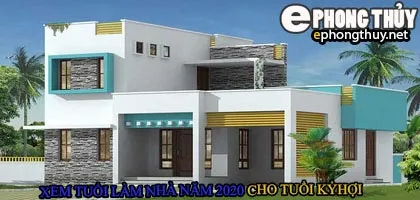 Tuổi kỷ hợi xây nhà năm 2020
