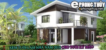 Tuổi kỷ mão xây nhà năm 2018