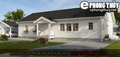 Xem tuổi xây nhà cho tuổi Kỷ Mão năm 2024