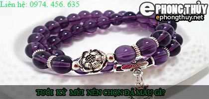 Tuổi kỷ mùi nên chọn đá màu nào?