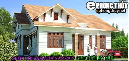 Tuổi kỷ mùi xây nhà năm 2019