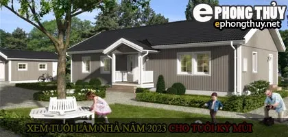Xem tuổi xây nhà cho tuổi Kỷ Mùi năm 2023