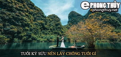 Tuổi kỷ sửu nên lấy chồng tuổi gì