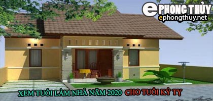 Tuổi kỷ tỵ xây nhà năm 2020
