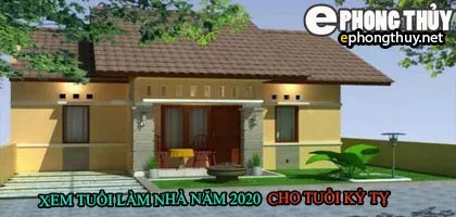 Tuổi kỷ tỵ xây nhà năm 2020