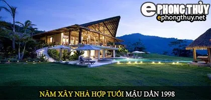 Tuổi Mậu Dần nên xây nhà năm nào