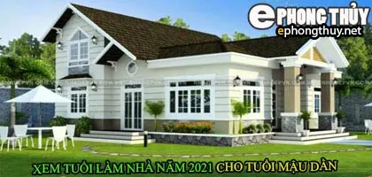 Tuổi mậu dần xây nhà năm 2021