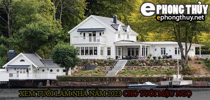 Xem tuổi xây nhà cho tuổi Mậu Ngọ năm 2023