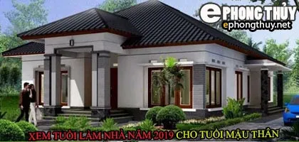 Tuổi mậu thân xây nhà năm 2019