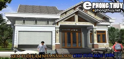 Tuổi mậu thìn xây nhà năm 2020
