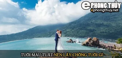 Tuổi mậu tuất nên lấy chồng tuổi gì