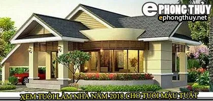 Tuổi mậu tuất xây nhà năm 2018