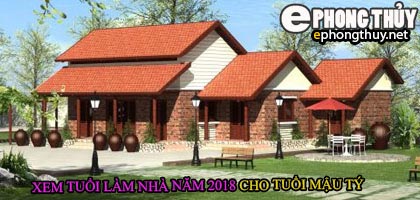 Tuổi mậu tý xây nhà năm 2018