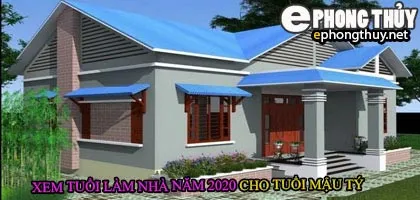 Tuổi mậu tý xây nhà năm 2020