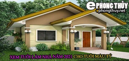 Tuổi mậu tý xây nhà năm 2021