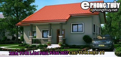 Tuổi mậu tý xây nhà năm 2022