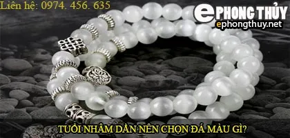 Tuổi nhâm dần nên chọn đá màu nào?
