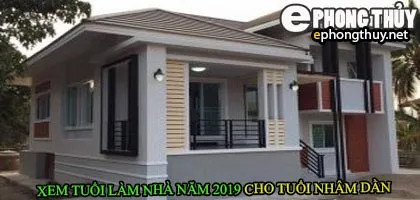 Tuổi nhâm dần xây nhà năm 2019