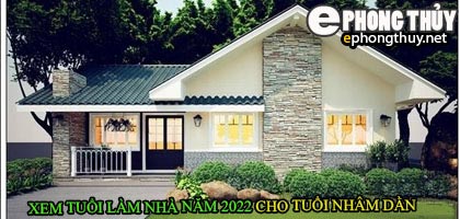 Tuổi nhâm dần xây nhà năm 2022