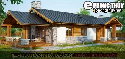 Xem tuổi xây nhà cho tuổi Nhâm Dần năm 2024