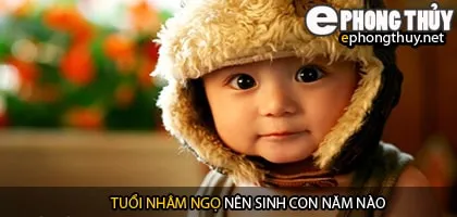 Xem năm sinh con hợp tuổi nhâm ngọ