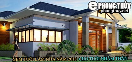 Tuổi nhâm thân xây nhà năm 2018